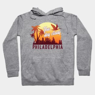 Stay classy, philly Hoodie